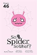 So I'm a Spider, So What?, Chapter 46 (So I'm a Spider, So What?