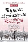Tú y yo en el corazón de Brooklyn by Andrea Longarela