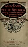 The Amazons of South America: Thrilling Adventures of Reckless Buccaneers and Daring Freebooters