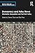 Democracy and Fake News: Information Manipulation and Post-Truth Politics (Politics, Media and Political Communication)