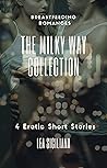 The Milky Way Collection: 4 erotic breastfeeding romance short stories