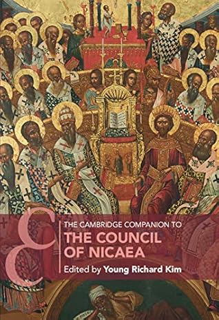 The Cambridge Companion to the Council of Nicaea (Cambridge Companions to Religion)