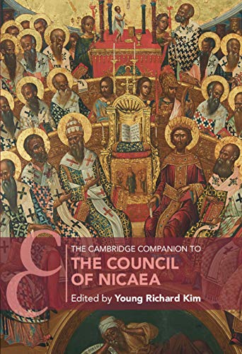 The Cambridge Companion to the Council of Nicaea (Cambridge Companions to Religion)