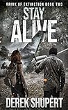 Stay Alive by Derek Shupert