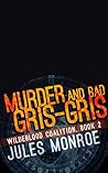 Murder and Bad Gris-Gris by Jules Monroe