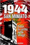 1944 San Miniato: Tutta la Verità sulla Strage 1944 San Miniato: Tutta la Verità sulla Strage