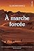 A marche forcée - Ed. limitée by Slavomir Rawicz