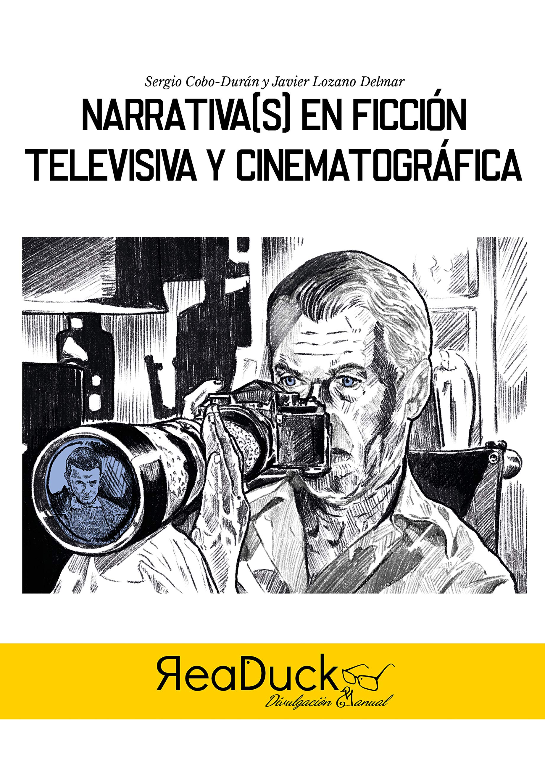 Narrativa(s) en ficción televisiva y cinematográfica (Divulgación Manual nº 3) (Spanish Edition)
