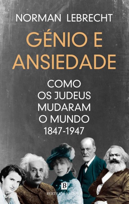 Génio e Ansiedade: Como os Judeus Mudaram o Mundo 1847-1947