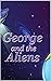 George and the Aliens by Charlie Sendrowski