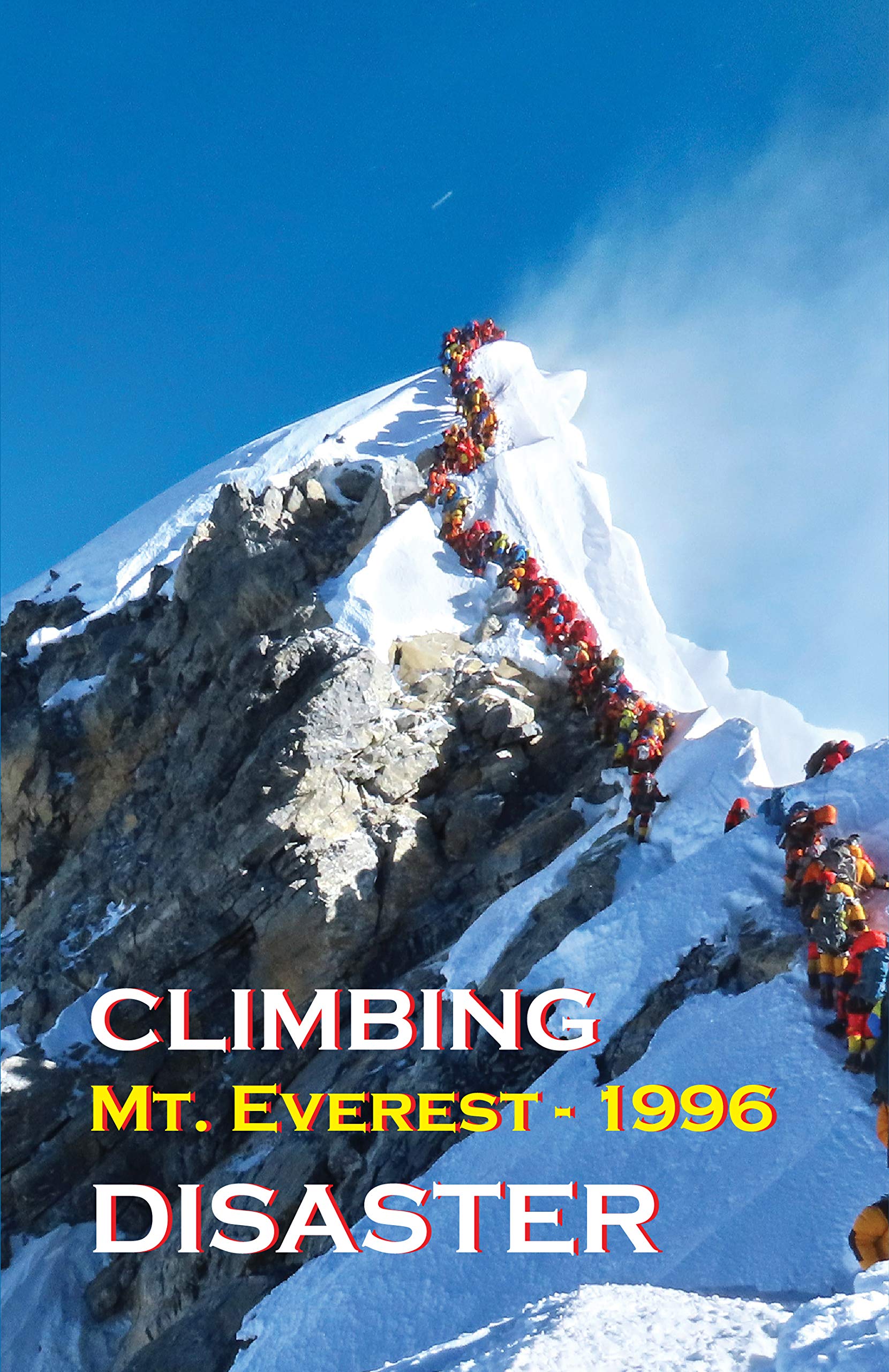 Climbing Mt. Everest - 1996 Disaster: Everest Book Series (Kindle Edition)
