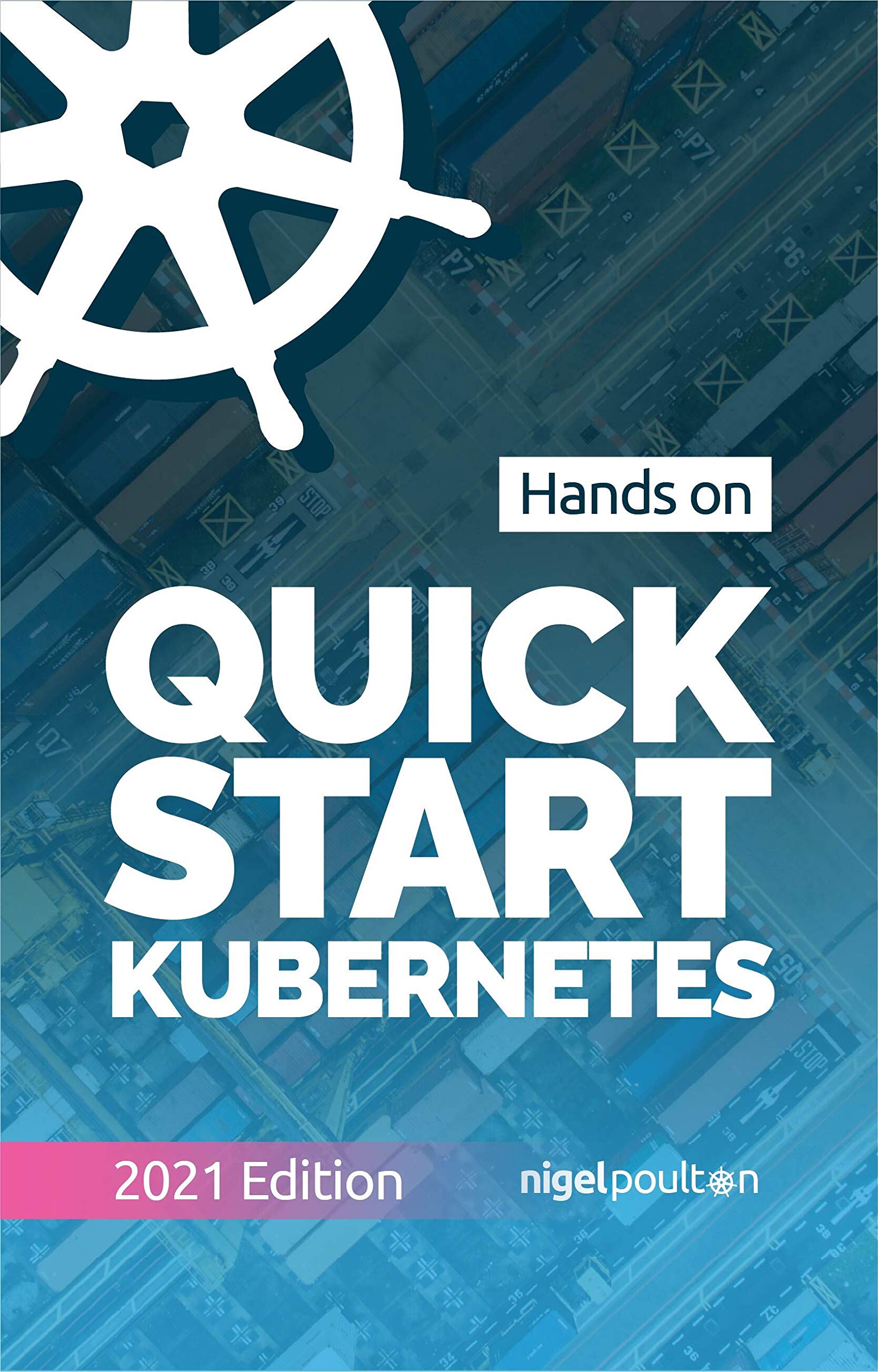 Quick Start Kubernetes (Kindle Edition)