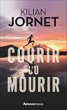 Courir ou mourir