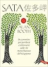 Sata: In cammino per perdersi e ritrovarsi sulle vie meno battute del Giappone (Italian Edition) Sata: In cammino per perdersi e ritrovarsi sulle vie meno battute del Giappone (Italian Edition)