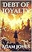 Debt of Loyalty by Adam     Jones