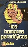 Los hombres paradójicos by Charles L. Harness