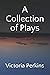 A Collection of Plays
