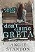 Don't Call Me Greta by Angie Stanton