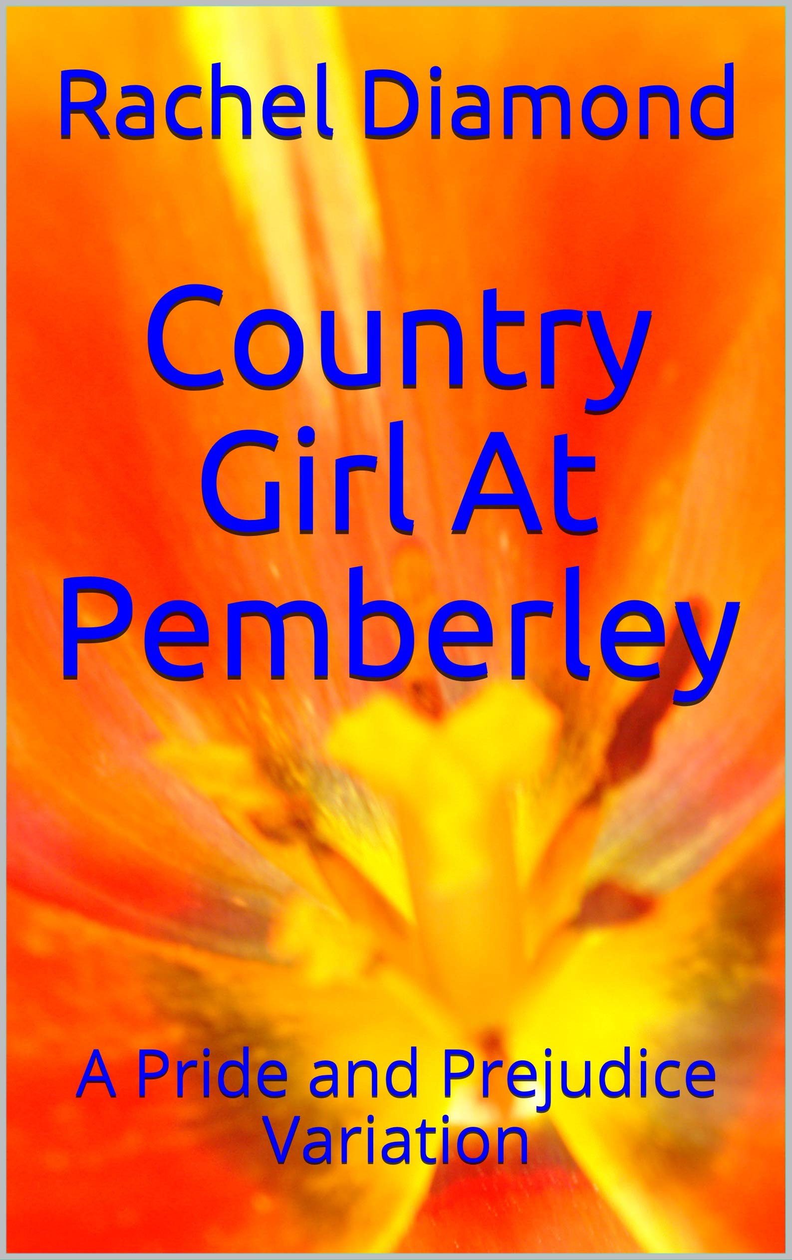 Country Girl At Pemberley: A Pride and Prejudice Variation (Kindle Edition)