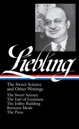 A.J. Liebling: The Sweet Science and Other Writings