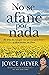 No se afane por nada: El arte de relegar las preocupaciones y descansar en Dios (Spanish Edition)