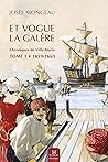 Et vogue la galère: Chronique de Ville-Marie tome 1 (1659-1663) (French Edition)