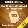 How to Decrease Burnout and Increase Joy by Bruce Daisley