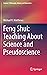 Feng Shui: Teaching About Science and Pseudoscience (Science: Philosophy, History and Education)