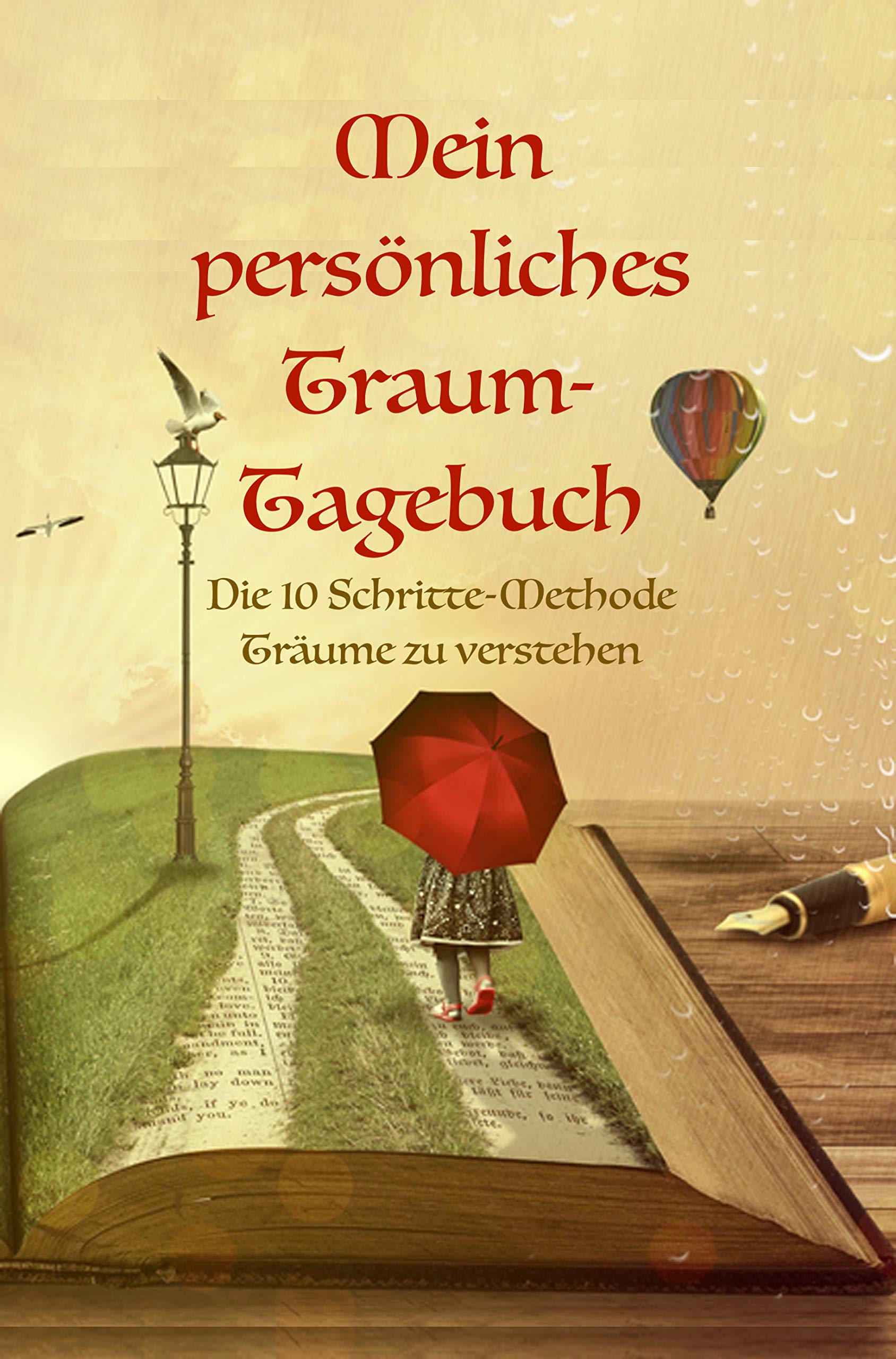 Mein persönliches Traumtagebuch : Die 10 Schritte-Methode Deine Träume zu verstehen (German Edition)