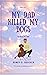 My Dad Killed My Dogs