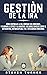Gestión de la ira: Cómo controlar la ira; dominar sus emociones, y eliminar el estrés y la ansiedad, incluidos consejos sobre el autocontrol, ... e inteligencia emocional (Spanish Edition)