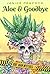 Aloe and Goodbye (Ruby Shaw Mysteries, #1)
