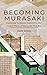 Becoming Murasaki: Exploring Religious Subtext in the Court Diary of Murasaki Shikibu