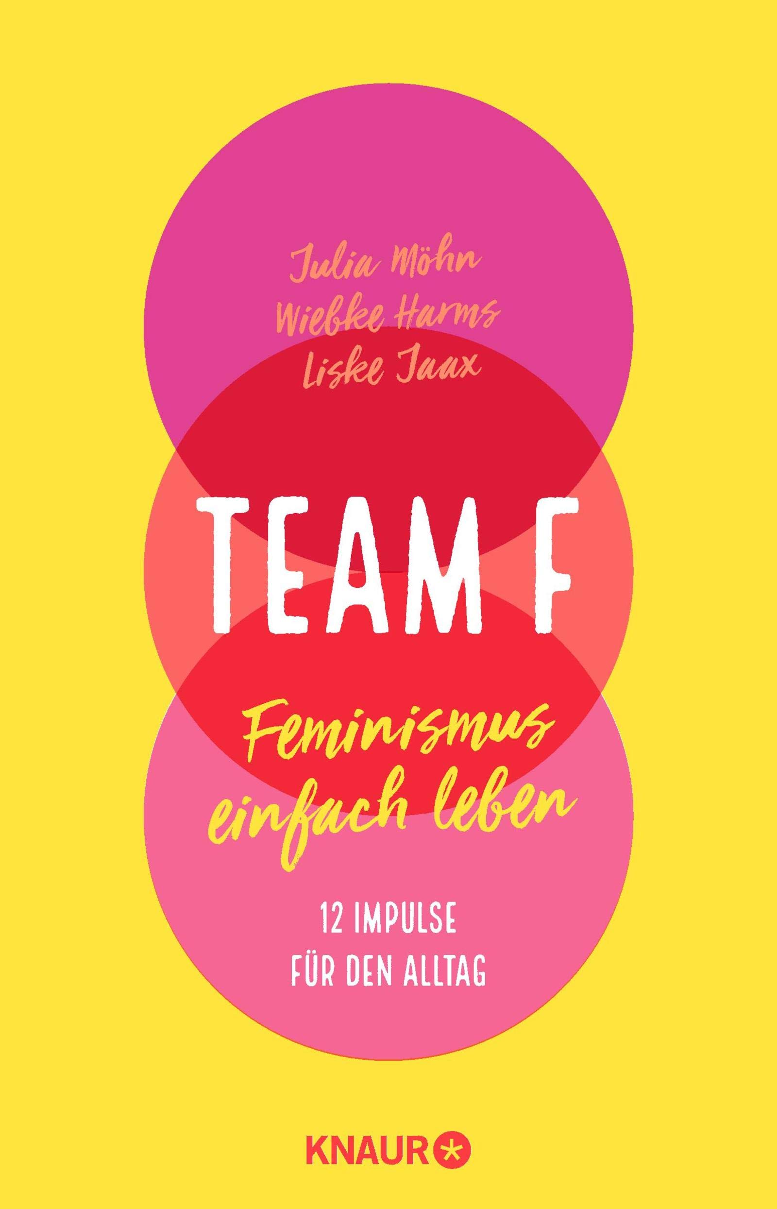Team F: Feminismus einfach leben. 12 Impulse für den Alltag (Einfache Schritte für mehr female empowerment im Alltag) (German Edition)