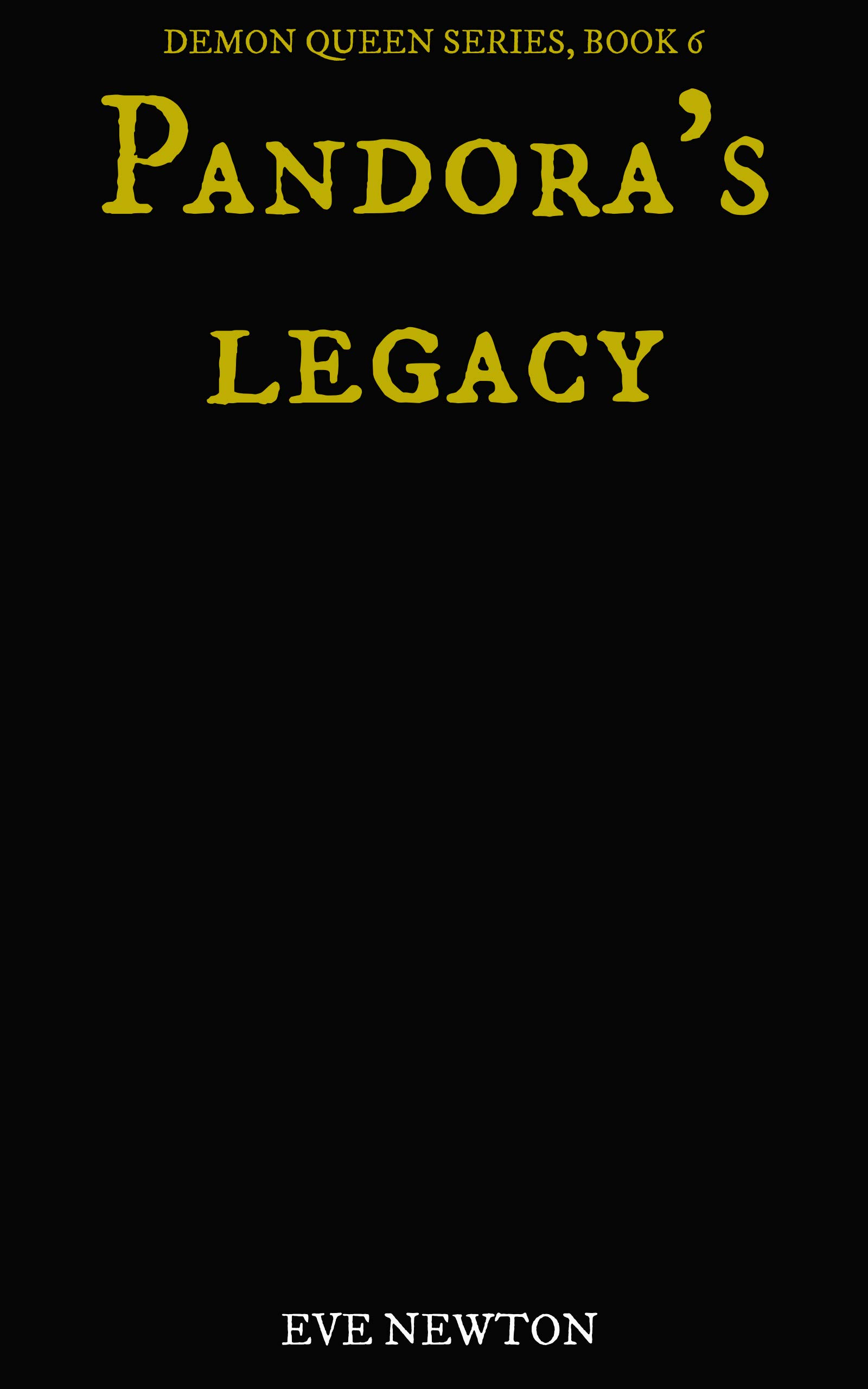 Pandora's Legacy (Demon Queen, #6)