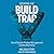 Escaping the Build Trap: How Effective Product Management Creates Real Value