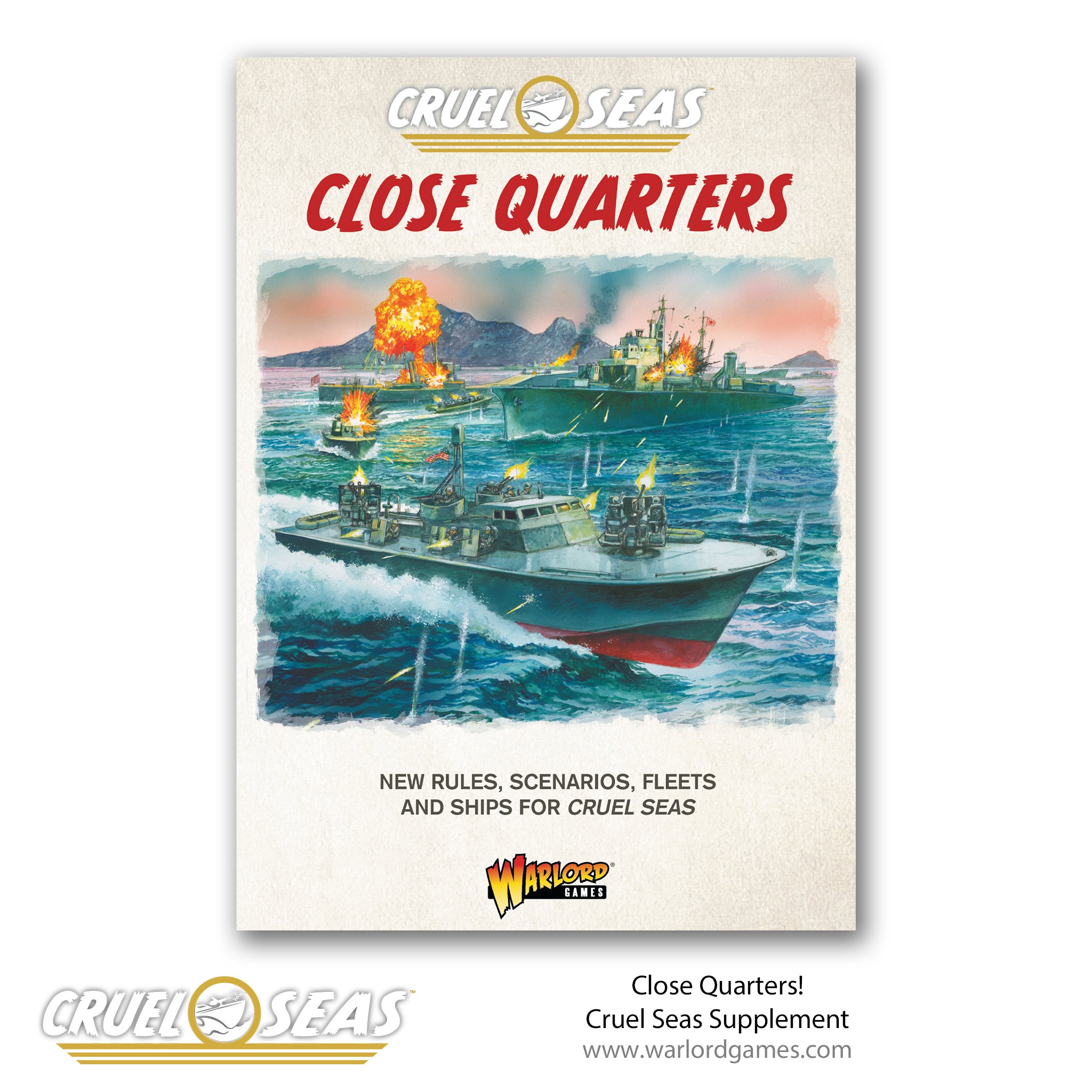Cruel Seas: Close Quarters. New Rules, Scenarios, Fleets And Ships For Cruel Seas.