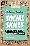The Teen's Guide to Social Skills by Kate Gladdin