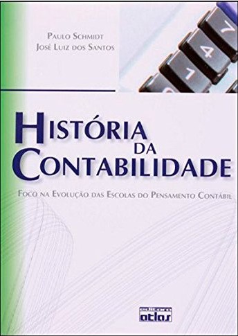 História da Contabilidade: Foco na Evolução das Escolas do Pensamento Contábil
