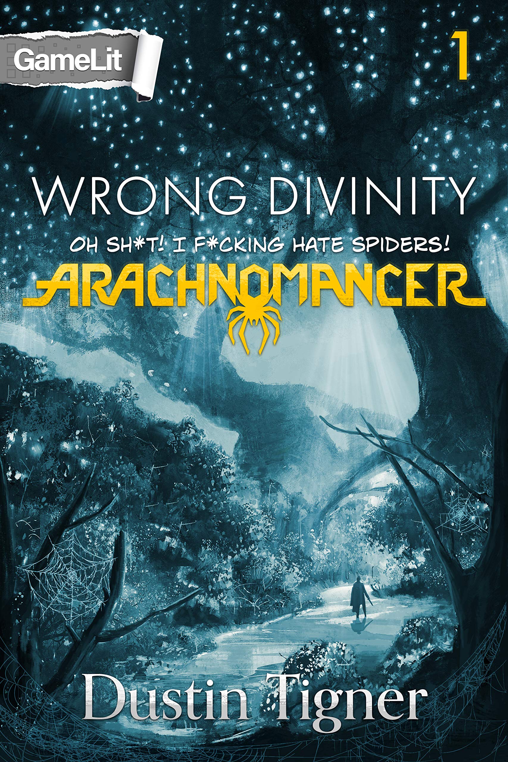 Wrong Divinity: Oh Sh*t! I F*cking Hate Spiders! (Arachnomancer, #1)