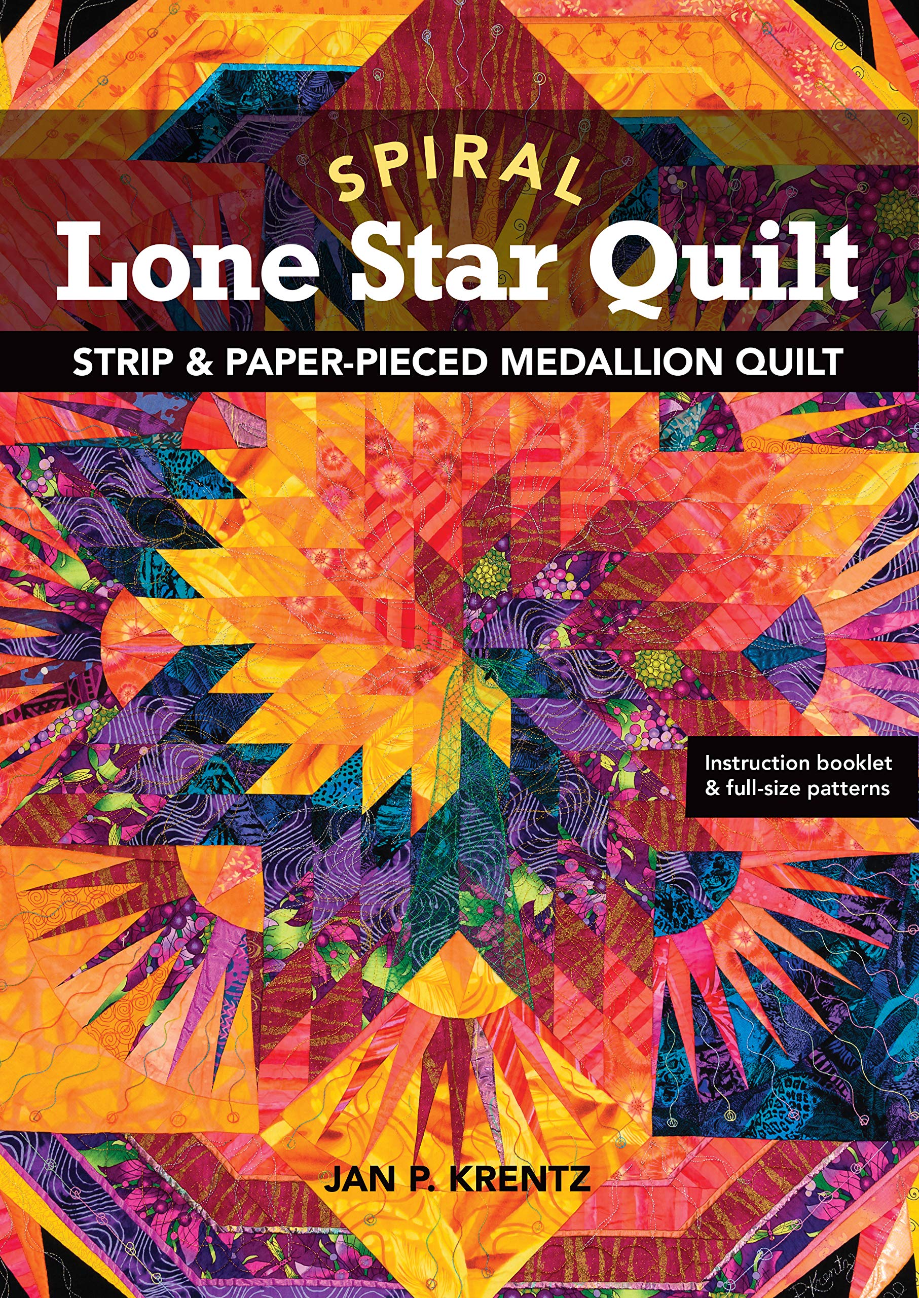 Spiral Lone Star Quilt: Strip & Paper-Pieced Medallion Quilt (Kindle Edition)