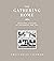 The Gathering Home: Creating a Refuge of Goodness and Joy