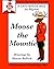 Moose the Mountie: A Chris Bullock Story in Rhyme