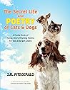 The Secret Life and Poetry of Cats & Dogs: A Family Book of Funny, Short, Rhyming Poems for Kids & All Pet Lovers
