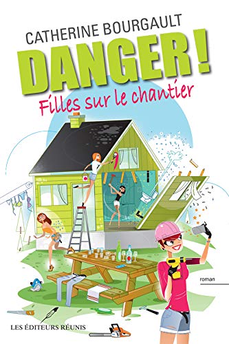 Danger! Filles sur le chantier (French Edition)