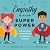 Empathy Is Your Superpower: A Book About Understanding the Feelings of Others