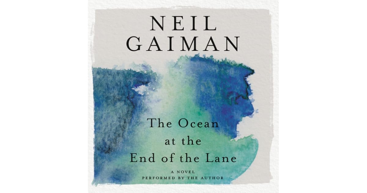 The Ocean at the End of the Lane by Neil Gaiman