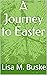 A Journey to Easter
