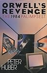 Orwell's Revenge: The 1984 Palimpsest