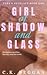 Girl of Shadow and Glass (Tara's Necklace, #1)